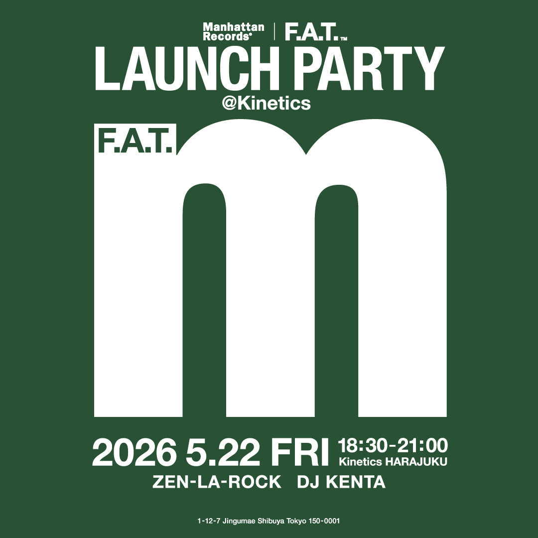 5.22.Fri 【Manhattan Records® × F.A.T. Launch Party】