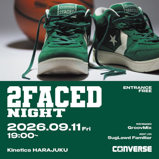 9.11.Fri 「CONVERSE 2FACED NIGHT」